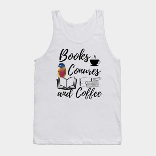 Books Conures and Coffee quote | Birds Parrots, reading, relaxing Tank Top